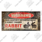 Warning Highly Trained Rabbit - Decorative Sign