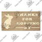 Thanks For Hopping By - Decorative Sign